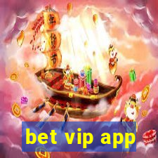 bet vip app