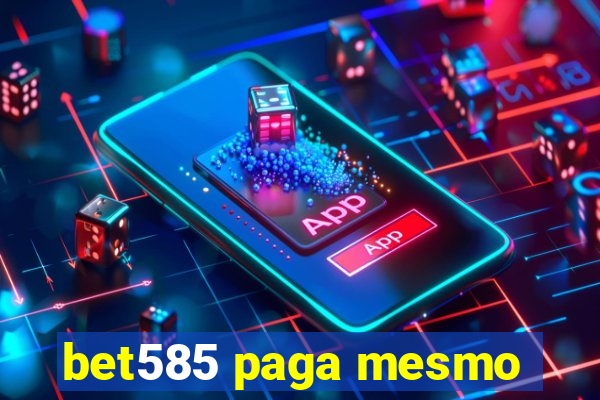 bet585 paga mesmo