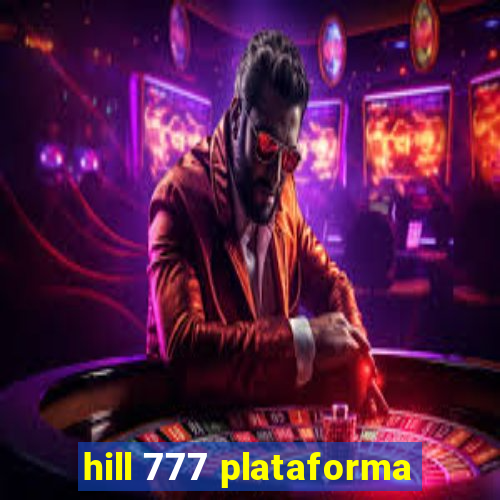 hill 777 plataforma