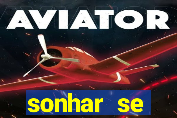 sonhar se escondendo de uma pessoa jogo do bicho