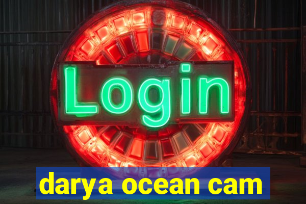 darya ocean cam