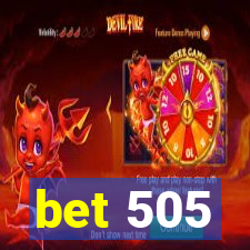 bet 505