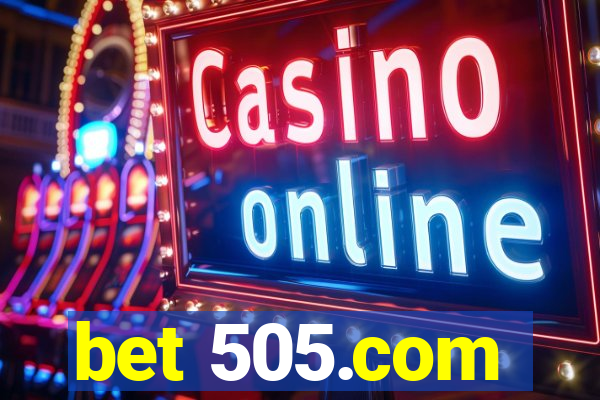 bet 505.com