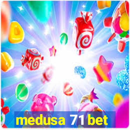 medusa 71 bet