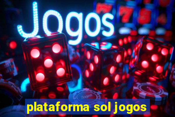 plataforma sol jogos