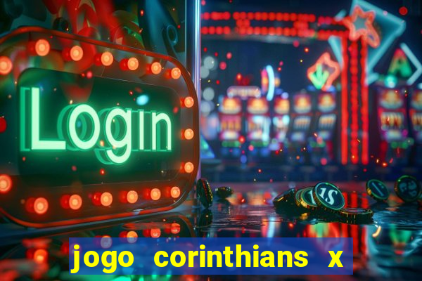 jogo corinthians x fortaleza ao vivo gratis