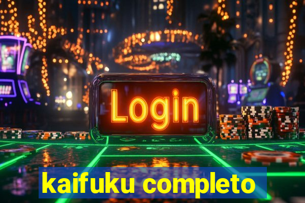 kaifuku completo