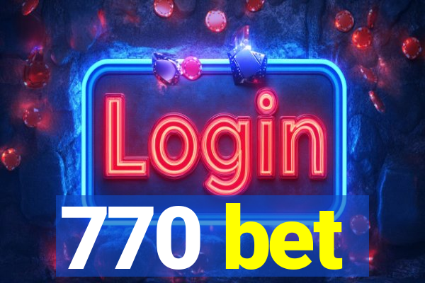 770 bet