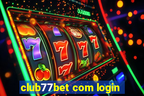 club77bet com login