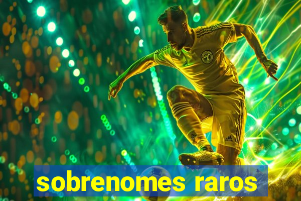 sobrenomes raros