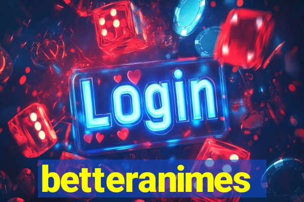 betteranimes