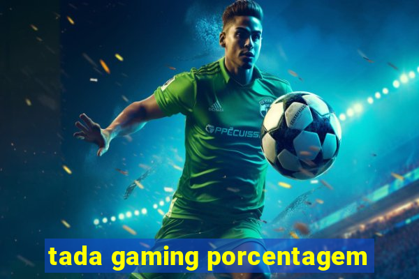 tada gaming porcentagem