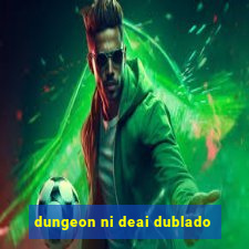 dungeon ni deai dublado