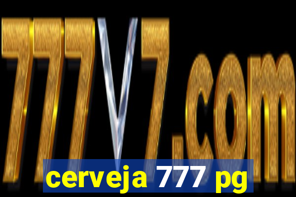 cerveja 777 pg