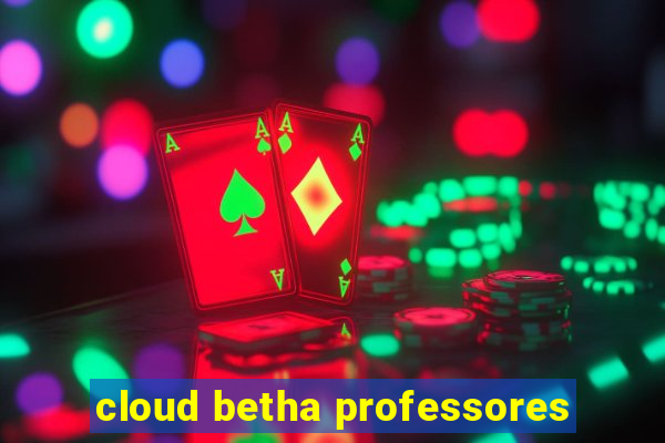 cloud betha professores