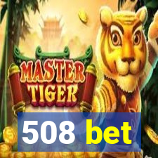 508 bet