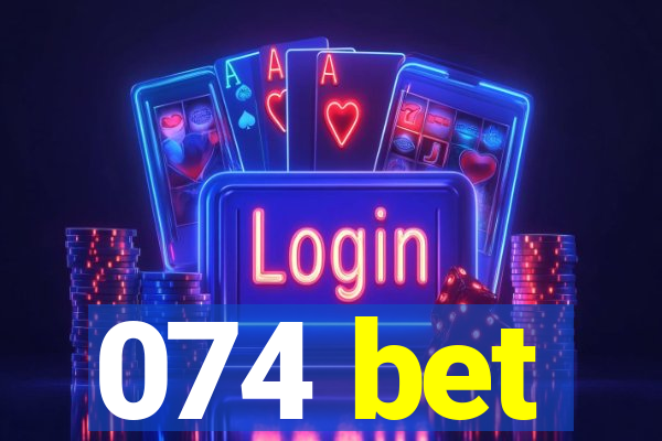 074 bet