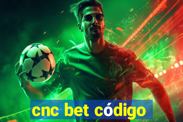 cnc bet código