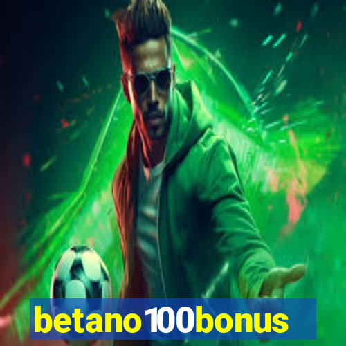 betano100bonus