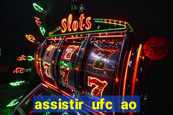 assistir ufc ao vivo futemax