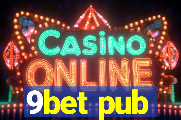 9bet pub