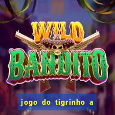 jogo do tigrinho a partir de r$ 5