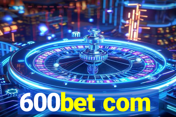 600bet com