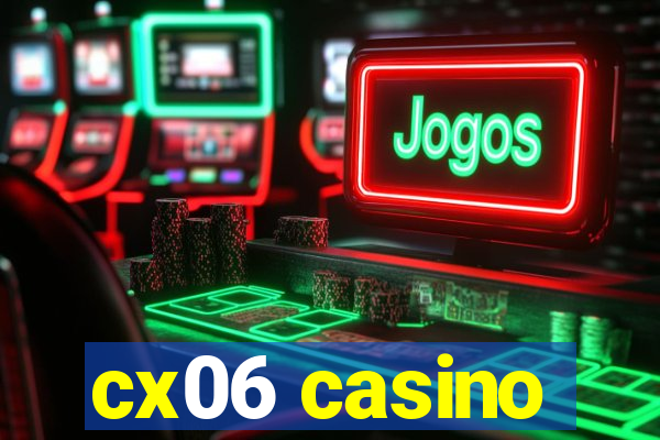 cx06 casino