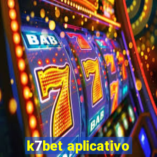 k7bet aplicativo