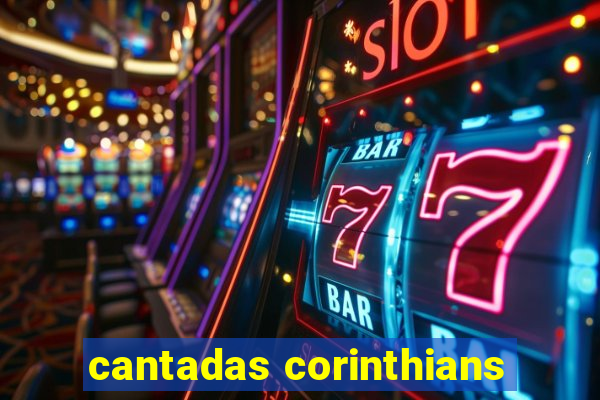 cantadas corinthians