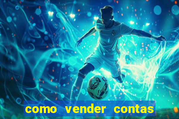 como vender contas de jogos