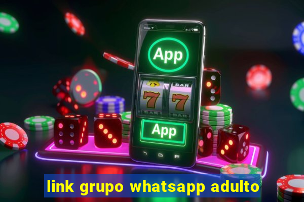 link grupo whatsapp adulto