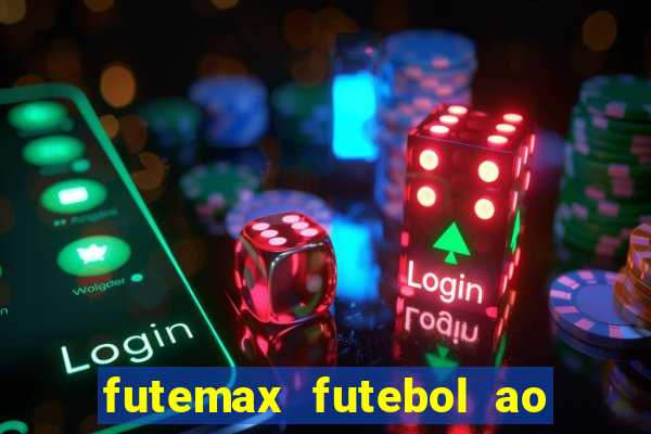 futemax futebol ao vivo na tv