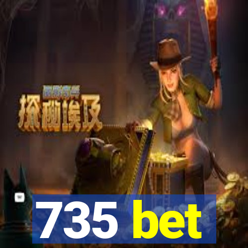 735 bet