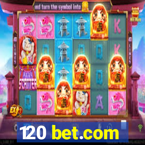 120 bet.com