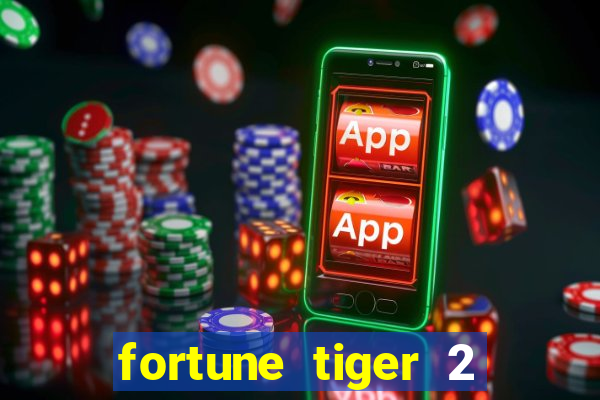 fortune tiger 2 demo grátis