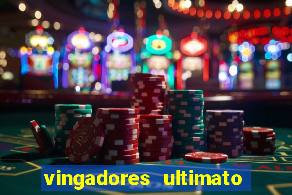 vingadores ultimato filme completo dublado online gratis