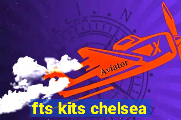 fts kits chelsea