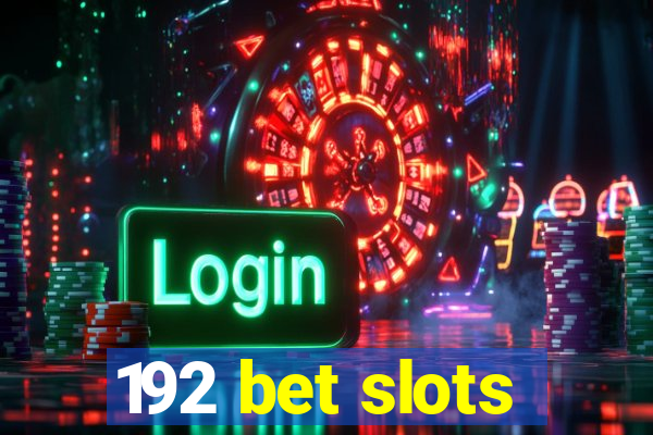 192 bet slots