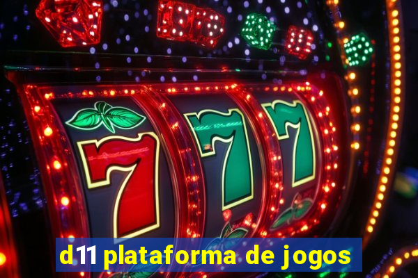 d11 plataforma de jogos