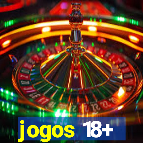 jogos 18+