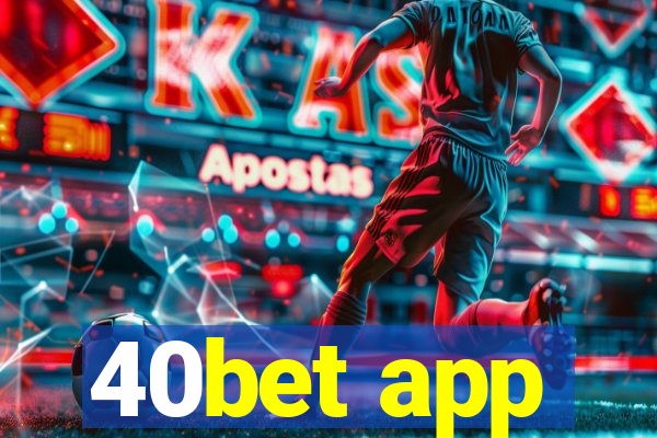 40bet app