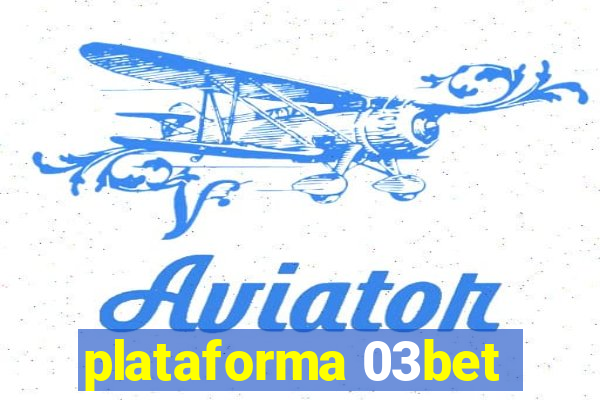 plataforma 03bet