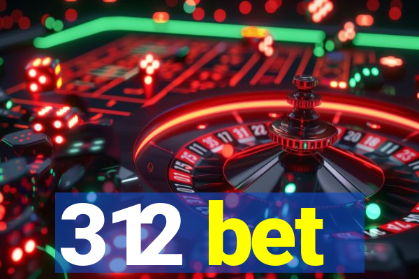 312 bet