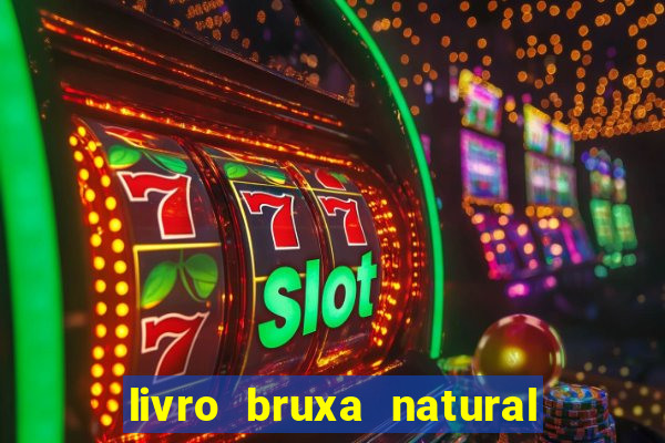 livro bruxa natural pdf gratis