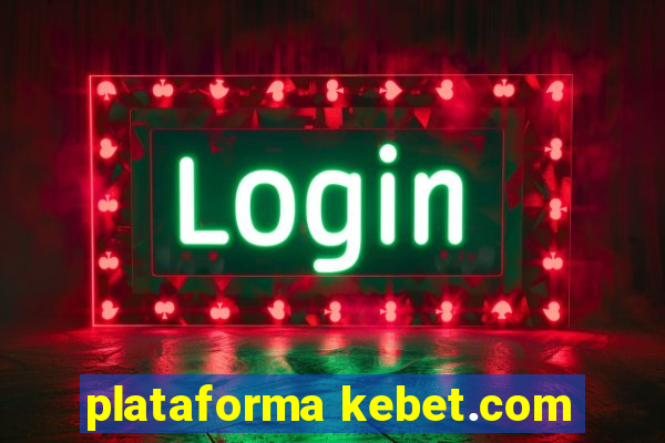 plataforma kebet.com