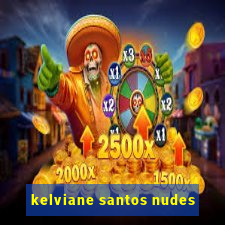 kelviane santos nudes