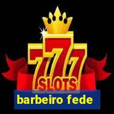 barbeiro fede