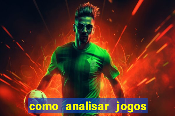 como analisar jogos de futebol para apostar