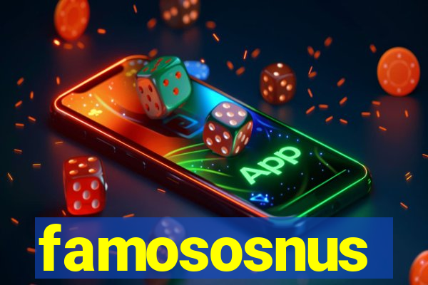 famososnus